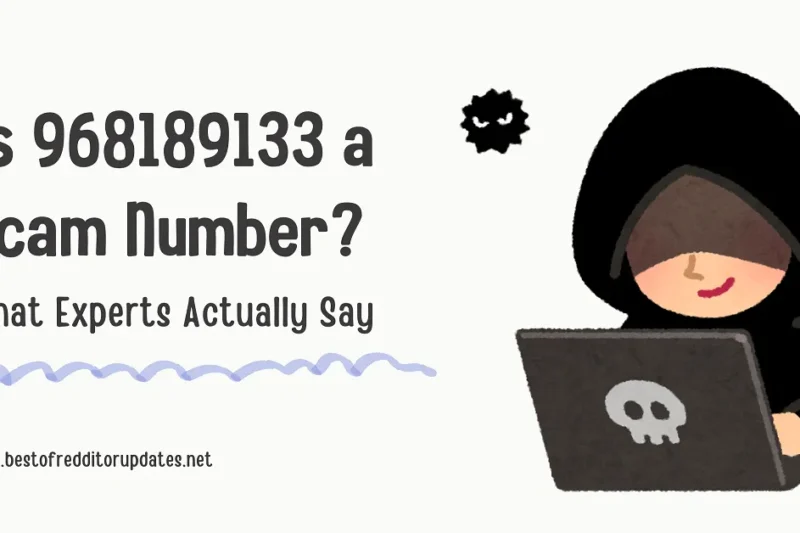Is 968189133 a Scam Number? What Experts Actually Say